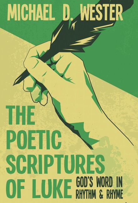 The Poetic Scriptures of Luke: Gods Word in Rhythm & Rhyme