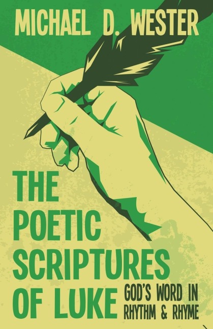 The Poetic Scriptures of Luke: Gods Word in Rhythm & Rhyme