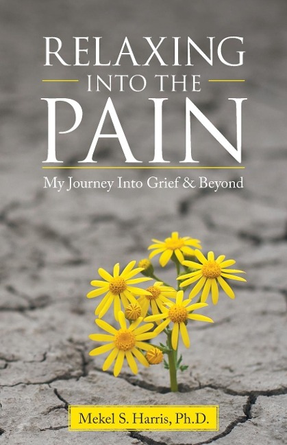 Relaxing Into the Pain: My Journey Into Grief & Beyond
