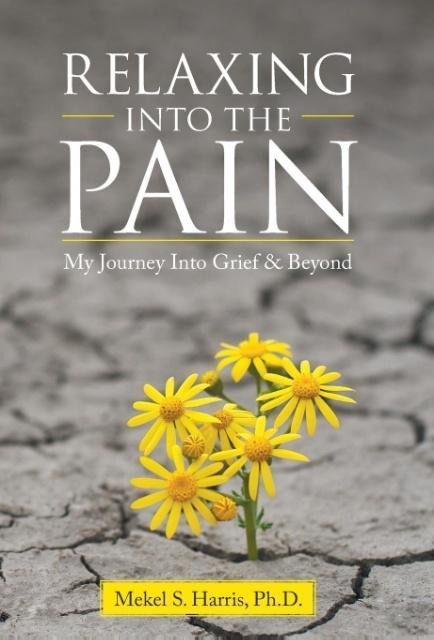Relaxing Into the Pain: My Journey Into Grief & Beyond