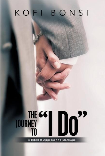 The Journey to I Do: A Biblical Approach To Marriage