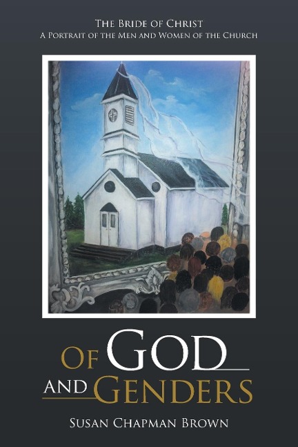 Of God and Genders: The Bride of Christ a Portrait of the Men and Women of the Church