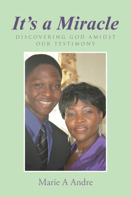 Its a Miracle: Discovering God Amidst Our Testimony