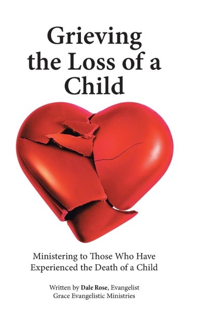 Grieving the Loss of a Child: Ministering to Those Who Have Experienced the Death of a Child