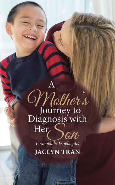 A Mothers Journey to Diagnosis with Her Son: Eosinophilic Esophagitis
