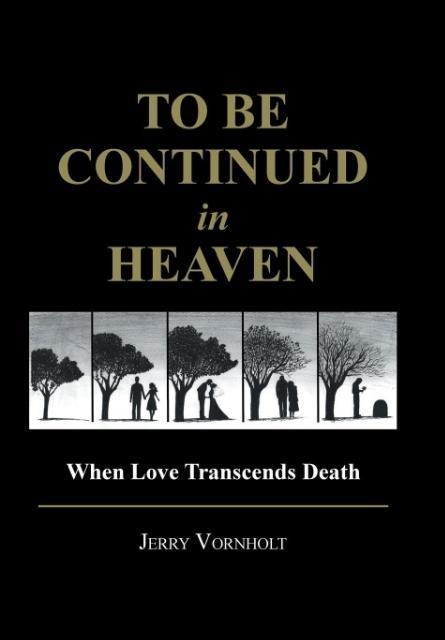 To Be Continued in Heaven: When Love Transcends Death