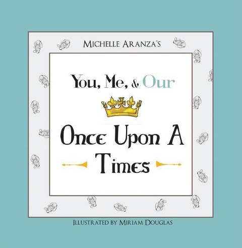 You, Me, & Our Once Upon a Times