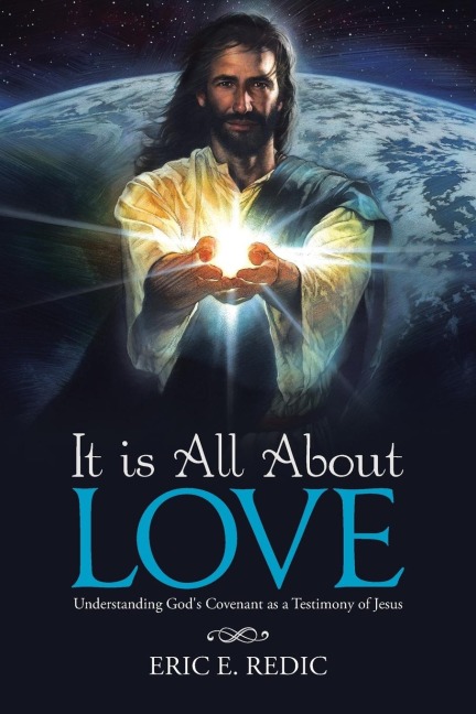 It is All About Love: Understanding Gods Covenant as a Testimony of Jesus