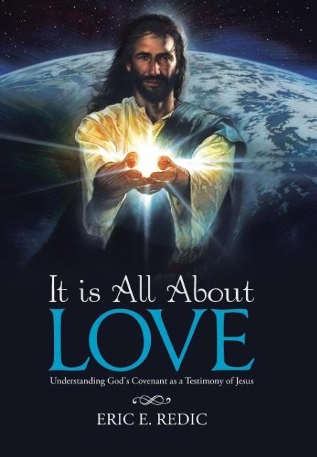 It is All About Love: Understanding Gods Covenant as a Testimony of Jesus