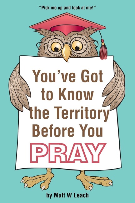 Youve Got to Know the Territory Before You Pray