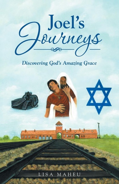 Joels Journeys: Discovering Gods Amazing Grace