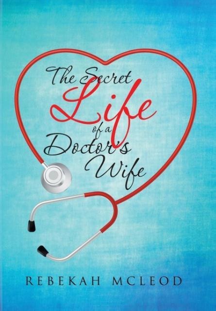 The Secret Life of a Doctors Wife