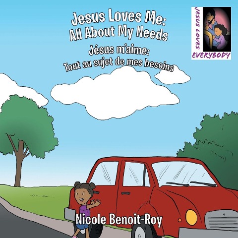 Jesus Loves Me / Jésus maime: All About My Needs / Tout au sujet de mes besoins