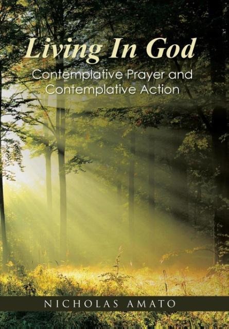 Living In God: Contemplative Prayer and Contemplative Action