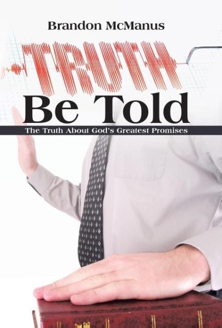 Truth Be Told: The Truth About Gods Greatest Promises