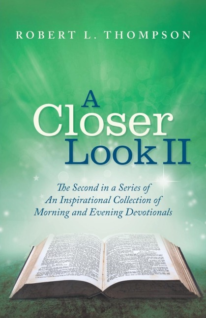 A Closer Look II: The Second in a Series of An Inspirational Collection of Morning and Evening Devotionals