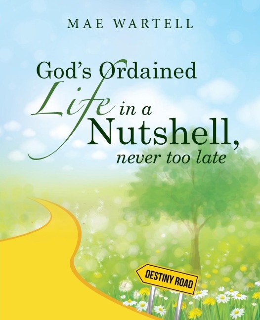 Gods Ordained Life in a Nutshell, never too late