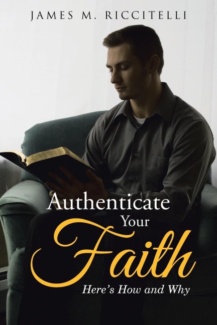 Authenticate Your Faith: Heres How and Why