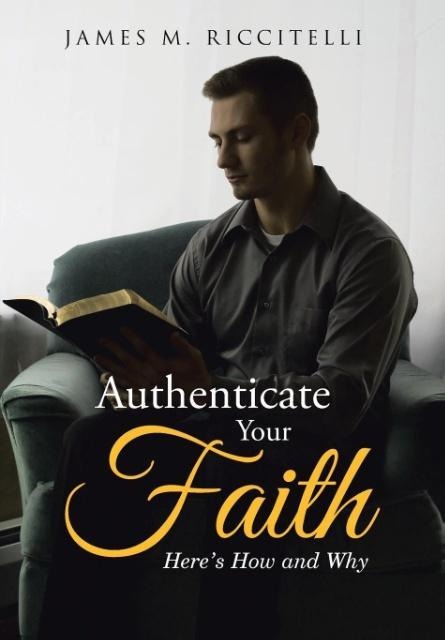 Authenticate Your Faith: Here's How and Why