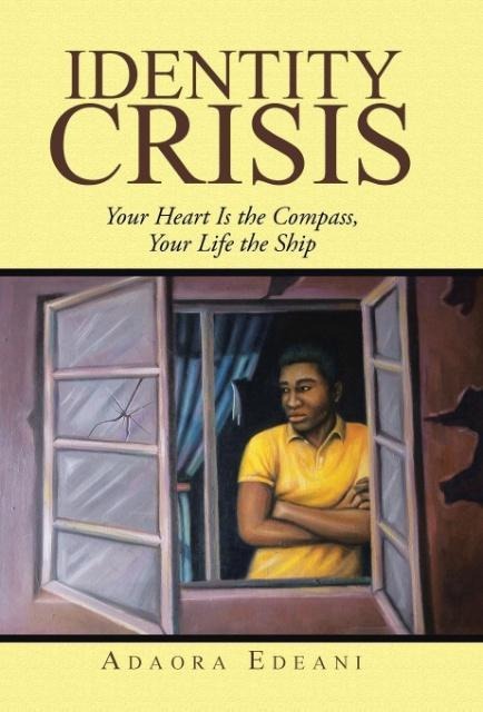 Identity Crisis: Your Heart Is the Compass, Your Life the Ship