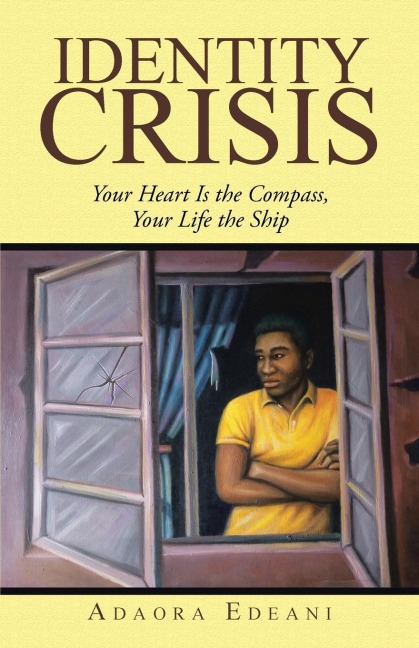 Identity Crisis: Your Heart Is the Compass, Your Life the Ship