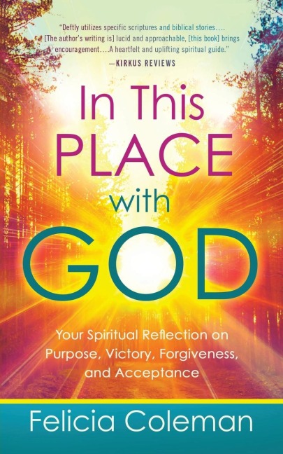 In This Place with God: Your Spiritual Reflection on Purpose, Victory, Forgiveness, and Acceptance - New Revised Edition - 2025
