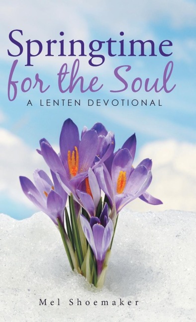 Springtime for the Soul: A Lenten Devotional