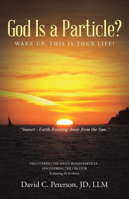 God Is a Particle?: Wake Up, This Is Your Life!