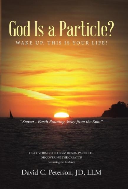 God Is a Particle?: Wake Up, This Is Your Life!