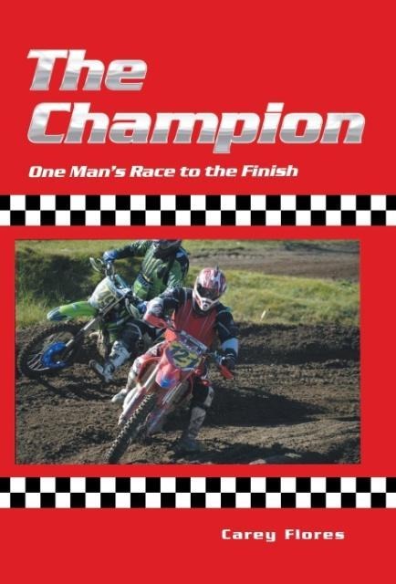 The Champion: One Mans Race to the Finish