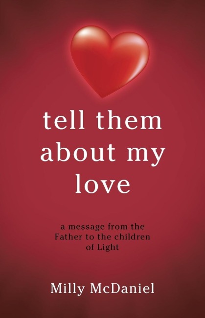 tell them about my love: a message from the Father to the children of Light