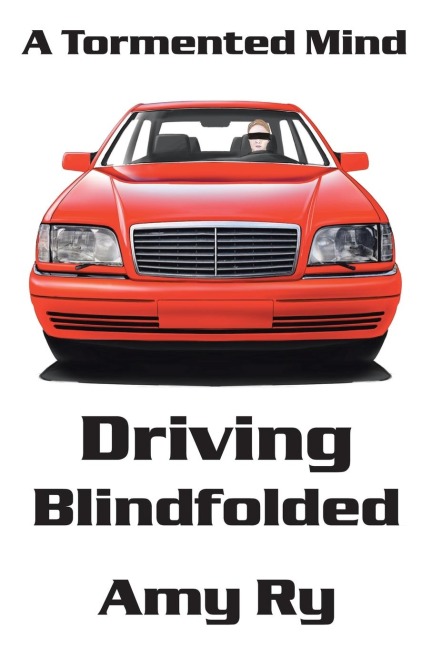 Driving Blindfolded: A Tormented Mind