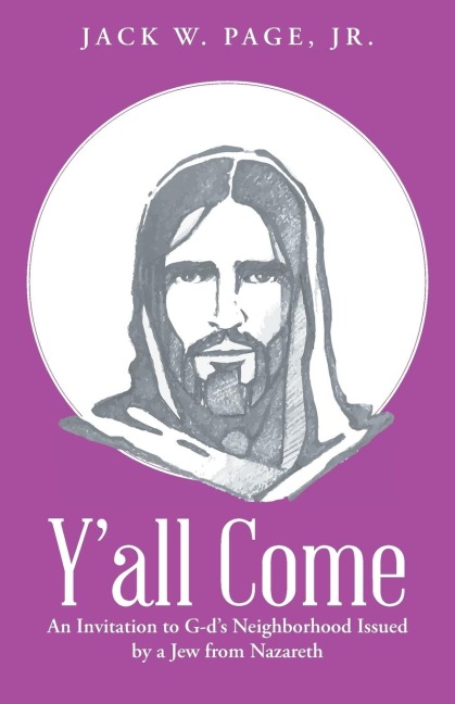 Yall Come: An Invitation to G-ds Neighborhood Issued by a Jew from Nazareth