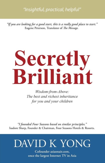 Secretly Brilliant: Wisdom-from-Above: The best and richest inheritance for you and your children