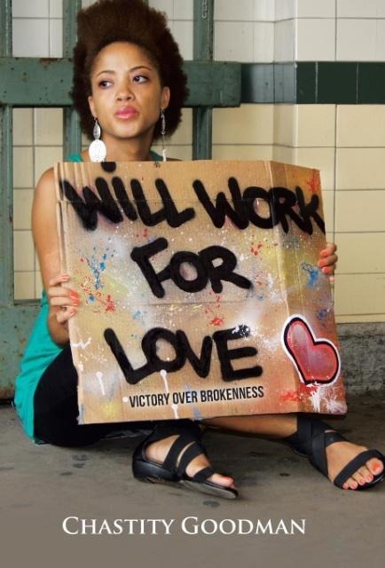 Will Work for Love: Victory over Brokenness