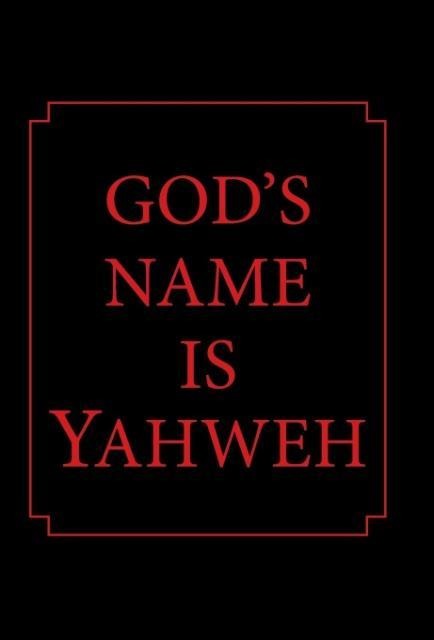 Gods Name Is Yahweh