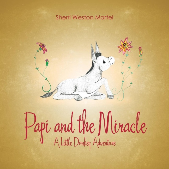 Papi and the Miracle: A Little Donkey Adventure