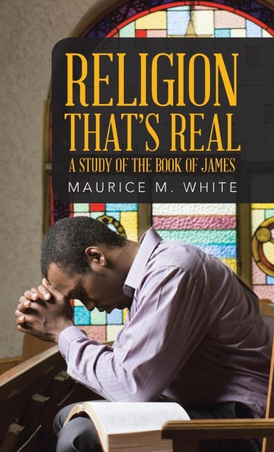 Religion Thats Real: A Study of the Book of James