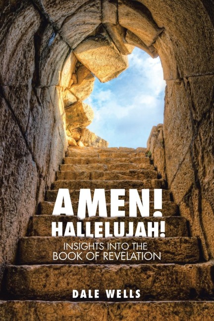 Amen! Hallelujah!: Insights into the Book of Revelation