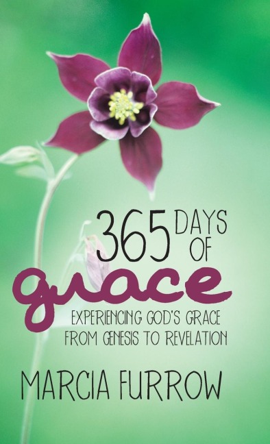 365 Days of Grace: Experiencing Gods Grace from Genesis to Revelation
