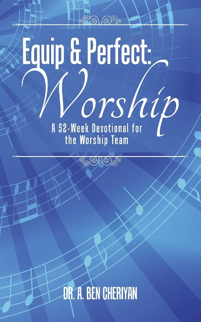 Equip & Perfect: Worship: A 52-Week Devotional for the Worship Team
