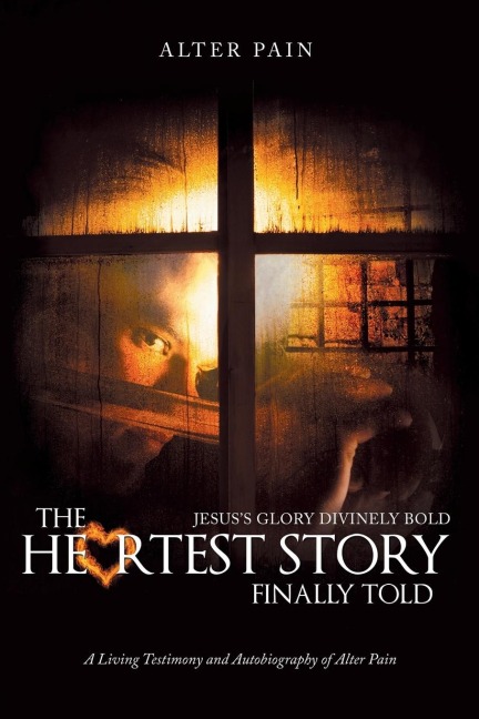 The Heartest Story Finally Told: Jesuss Glory Divinely Bold