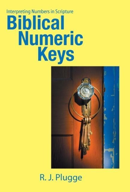 Biblical Numeric Keys: Interpreting Numbers in Scripture