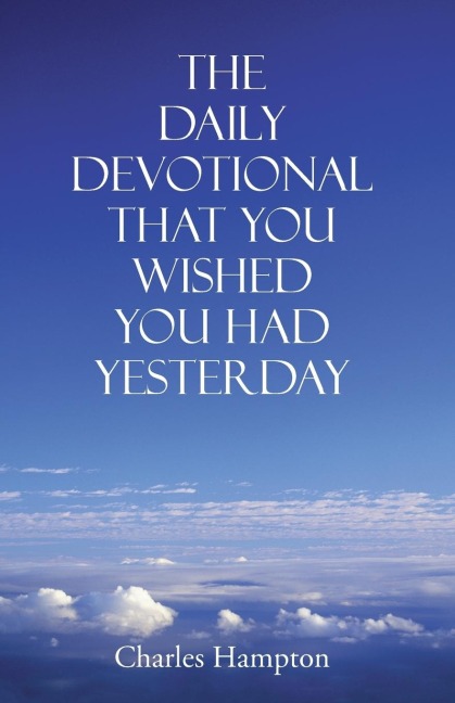 The Daily Devotional That You Wished You Had Yesterday