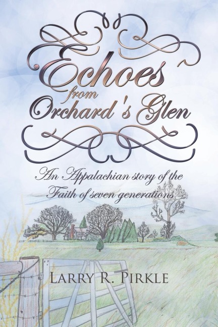 Echoes from Orchards Glen: An Appalachian story of the Faith of seven generations