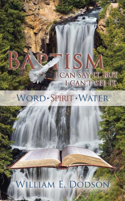 I CAN SAY IT, BUT I CANT SEE IT: BAPTISM
