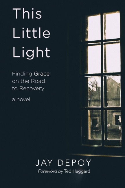 This Little Light: Finding Grace on the Road to Recovery