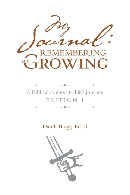 My Journal: Remembering and Growing: A Biblical context to lifes journey. Edition 1