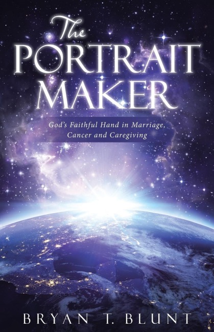 The Portrait Maker: Gods Faithful Hand in Marriage, Cancer and Caregiving
