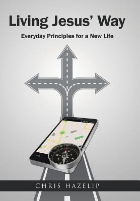Living Jesus Way: Everyday Principles for a New Life